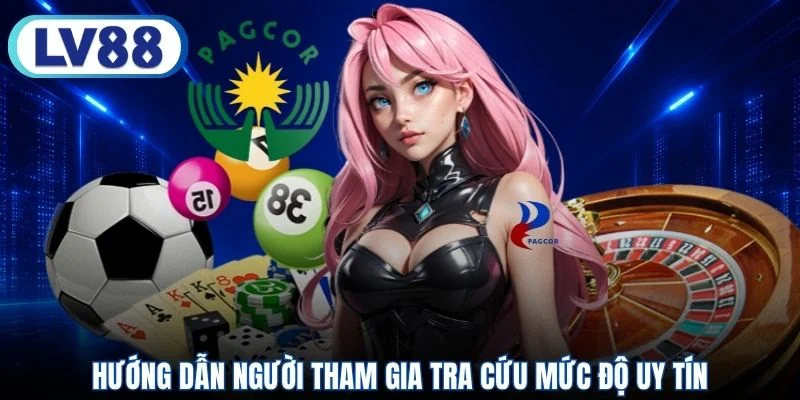 Hướng dẫn người tham gia tra cứu mức độ uy tín
