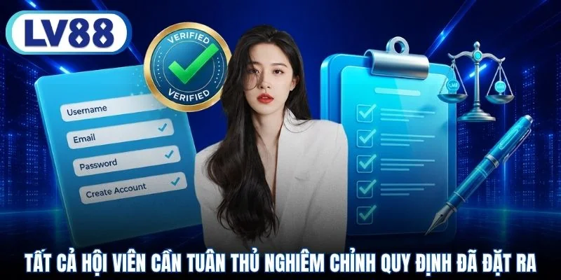 Tất cả hội viên cần tuân thủ nghiêm chỉnh quy định đã đặt ra